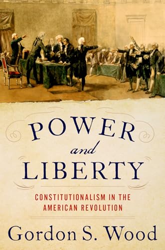 Power and Liberty: Constitutionalism in the American Revolution von Oxford University Press Inc